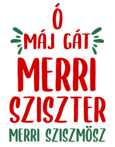 Ó máj gát merri sziszter merri sziszmösz