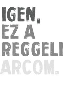 Igen ez a reggeli arcom